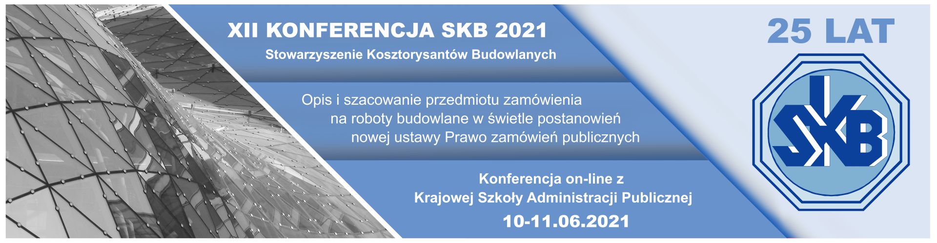 XII Konferencja SKB 2021. Temat konferencji: Opis i szacowanie przedmiotu zamówienia na roboty budowlane w świetle postanowień nowej ustawy Prawo zamówień publicznych
