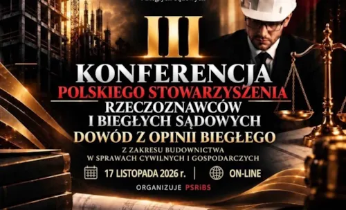 Zdjęcie z artykułu Dowód z opinii biegłego w budownictwie – rusza cykl wydarzeń I Kongresu PSRiBS